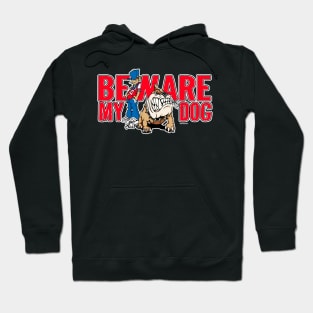 BEWARE MY DOG Hoodie